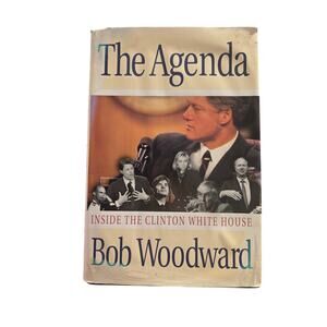 The Agenda: Inside the Clinton White House Bob Woodward History Politics